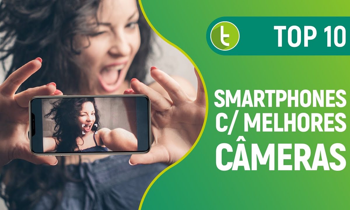 SMARTPHONES COM AS MELHORES CÂMERAS | JULHO DE 2019